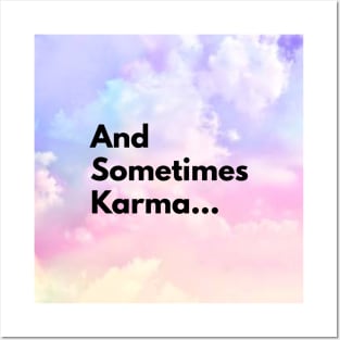 And Sometimes Karma... Posters and Art